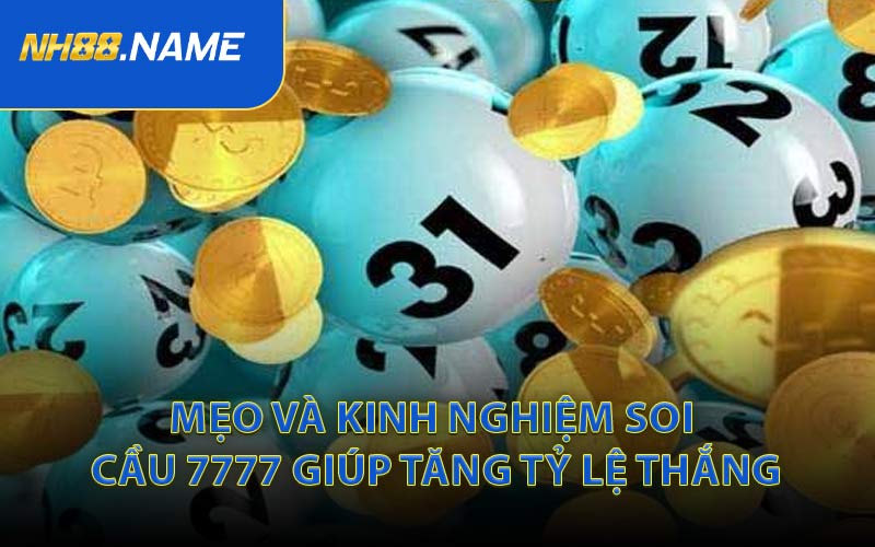 Mẹo và kinh nghiệm soi cầu 7777 giúp tăng tỷ lệ thắng
